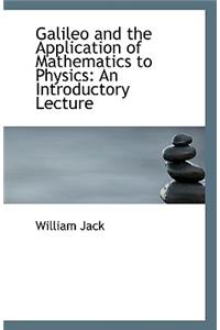 Galileo and the Application of Mathematics to Physics
