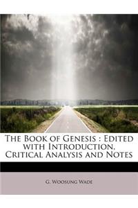 The Book of Genesis: Edited with Introduction, Critical Analysis and Notes