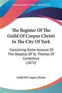 Register Of The Guild Of Corpus Christi In The City Of York