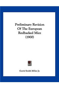 Preliminary Revision Of The European Redbacked Mice (1900)