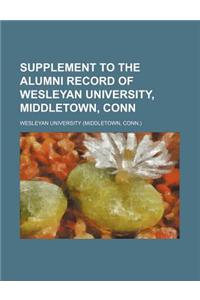 Supplement to the Alumni Record of Wesleyan University, Middletown, Conn