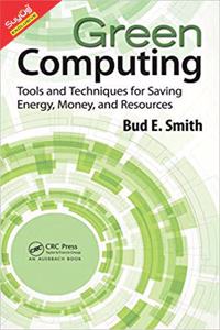 GREEN COMPUTING- Tools andTechniques for saving energy,money,and Resources