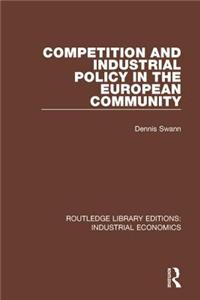 Competition and Industrial Policy in the European Community