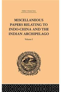 Miscellaneous Papers Relating to Indo-China and the Indian Archipelago