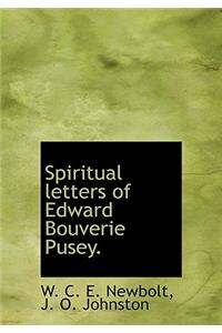 Spiritual Letters of Edward Bouverie Pusey.