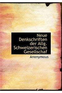 Neue Denkschriften Der Allg. Schweizerischen Gesellschaf