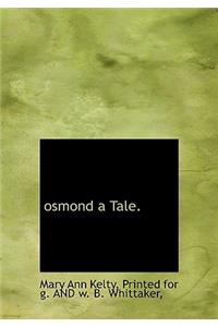 Osmond a Tale.