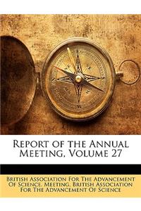 Report of the Annual Meeting, Volume 27