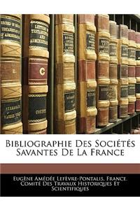 Bibliographie Des Sociétés Savantes de la France