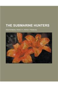 The Submarine Hunters