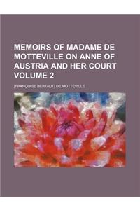 Memoirs of Madame de Motteville on Anne of Austria and Her Court Volume 2