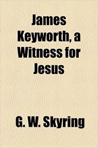 James Keyworth, a Witness for Jesus