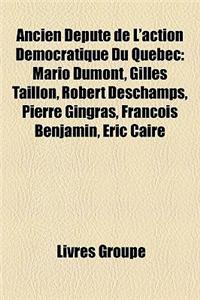 Ancien Depute de L'Action Democratique Du Quebec
