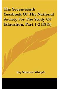 The Seventeenth Yearbook of the National Society for the Study of Education, Part 1-2 (1919)