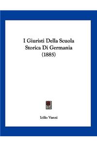 I Giuristi Della Scuola Storica Di Germania (1885)