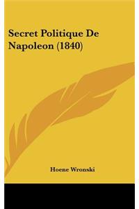 Secret Politique de Napoleon (1840)