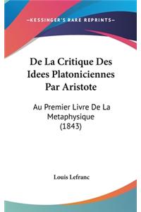 de La Critique Des Idees Platoniciennes Par Aristote