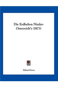 Die Erdbeben Nieder-Osterreich's (1873)
