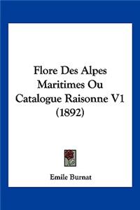 Flore Des Alpes Maritimes Ou Catalogue Raisonne V1 (1892)