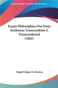 Exame Philosophico DOS Dous Systhemas Transcendente E Transcendental (1862)