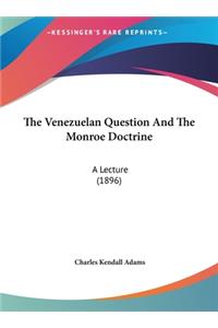 The Venezuelan Question and the Monroe Doctrine