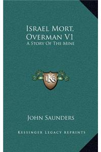 Israel Mort, Overman V1