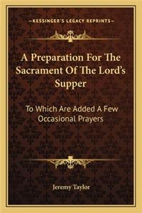 Preparation for the Sacrament of the Lord's Supper