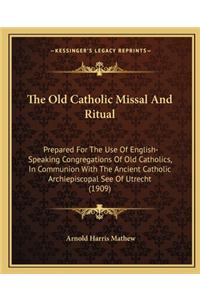 The Old Catholic Missal And Ritual