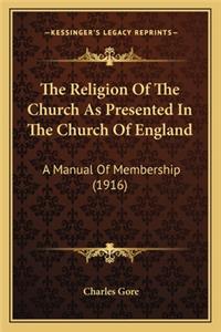 Religion of the Church as Presented in the Church of England: A Manual of Membership (1916)