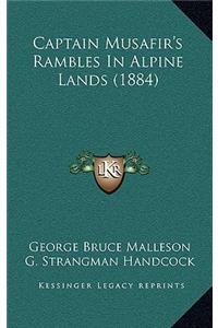 Captain Musafir's Rambles in Alpine Lands (1884)