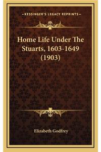 Home Life Under the Stuarts, 1603-1649 (1903)
