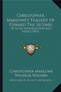 Christopher Marlowe's Tragedy of Edward the Second