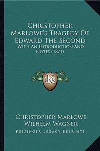 Christopher Marlowe's Tragedy Of Edward The Second