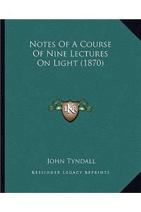 Notes Of A Course Of Nine Lectures On Light (1870)