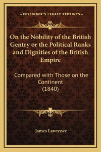 On the Nobility of the British Gentry or the Political Ranks and Dignities of the British Empire