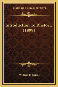 Introduction to Rhetoric (1899)