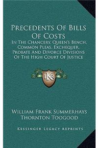 Precedents of Bills of Costs: In the Chancery, Queen's Bench, Common Pleas, Exchequer, Probate and Divorce Divisions of the High Court of Justice (1877)