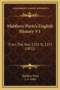 Matthew Paris's English History V1