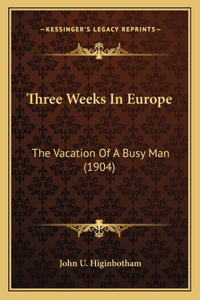 Three Weeks In Europe