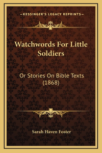 Watchwords For Little Soldiers