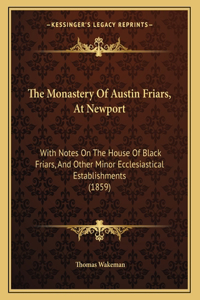 The Monastery Of Austin Friars, At Newport