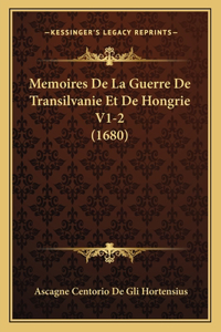 Memoires De La Guerre De Transilvanie Et De Hongrie V1-2 (1680)