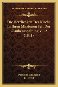 Herrlichkeit Der Kirche In Ihren Missionen Seit Der Glaubensspaltung V1-2 (1841)