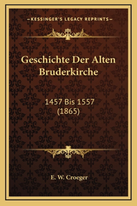 Geschichte Der Alten Bruderkirche