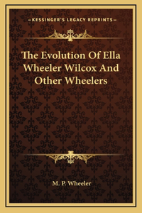 Evolution Of Ella Wheeler Wilcox And Other Wheelers