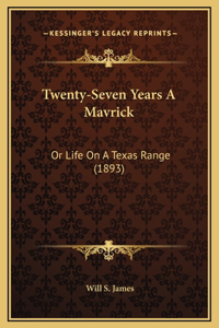 Twenty-Seven Years A Mavrick