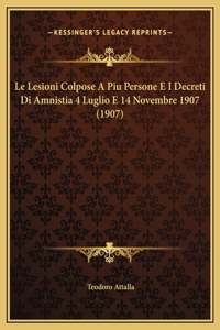 Le Lesioni Colpose A Piu Persone E I Decreti Di Amnistia 4 Luglio E 14 Novembre 1907 (1907)