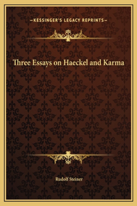 Three Essays on Haeckel and Karma