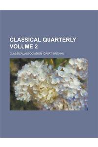 Classical Quarterly Volume 2