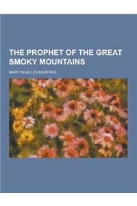 The Prophet of the Great Smoky Mountains